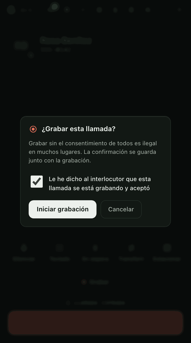 Un cuadro ¿Grabar esta llamada? sobre la llamada. Explica que grabar sin consentimiento es ilegal en muchos lugares, e Iniciar grabación solo funciona después de marcar Le he dicho al interlocutor que esta llamada se está grabando y aceptó.